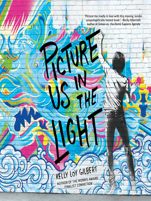Title details for Picture Us In the Light by Kelly Loy Gilbert - Available